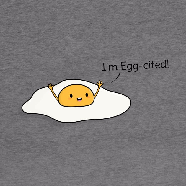 Cute and Funny Egg Pun T-Shirt by happinessinatee